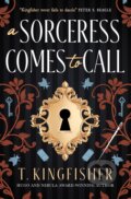 Kniha: A Sorceress Comes to Call (T. Kingfisher). Titan Books, 2024 Kniha: A Sorceress Comes to Call (T. Kingfisher). Titan Books, 2024