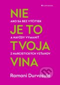Kniha: Nie je to tvoja vina (Ramani Durvasula). Grada, 2025 Kniha: Nie je to tvoja vina (Ramani Durvasula). Grada, 2025