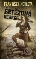 Kniha: Řetězová reakce (František Kotleta). Epocha, 2024 Kniha: Řetězová reakce (František Kotleta). Epocha, 2024