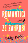 Kniha: Romantici ze záhrobí (Ashley Poston). Red, 2024 Kniha: Romantici ze záhrobí (Ashley Poston). Red, 2024