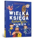 Kniha: Wielka księga dobrych manier (Nathalie Depoorter). Artbooks, 2023 Kniha: Wielka księga dobrych manier (Nathalie Depoorter). Artbooks, 2023