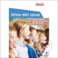 Kniha: Učíme děti zpívat (Alena Tichá). Portál, 2025 Kniha: Učíme děti zpívat (Alena Tichá). Portál, 2025