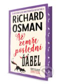 Kniha: Až zemře poslední ďábel (Richard Osman). Slovart CZ, 2025 Kniha: Až zemře poslední ďábel (Richard Osman). Slovart CZ, 2025