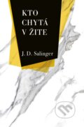 Kniha: Kto chytá v žite (Jerome David Salinger). Slovenský spisovateľ, 2024 Kniha: Kto chytá v žite (Jerome David Salinger). Slovenský spisovateľ, 2024