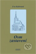 Kniha: Osm zastavení (Eva Kulovaná). Nava, 2008 Kniha: Osm zastavení (Eva Kulovaná). Nava, 2008