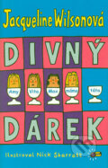 Kniha: Divný dárek (Jacqueline Wilson). BB/art, 2006 Kniha: Divný dárek (Jacqueline Wilson). BB/art, 2006