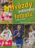 Kniha: Hvězdy světového fotbalu - Mistrovství světa 2006 (Eugéne Saccomano). Rebo, 2006 Kniha: Hvězdy světového fotbalu - Mistrovství světa 2006 (Eugéne Saccomano). Rebo, 2006