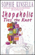 Kniha: Shopaholic Ties the Knot (Sophie Kinsella), 2006 Kniha: Shopaholic Ties the Knot (Sophie Kinsella), 2006