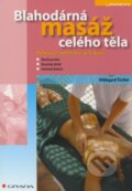 Kniha: Blahodárná masáž celého těla (Hildegard Tischer). Grada, 2006 Kniha: Blahodárná masáž celého těla (Hildegard Tischer). Grada, 2006