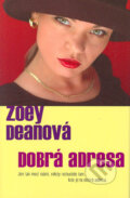 Kniha: Dobrá adresa (Zoey Deanová). BB/art, 2006 Kniha: Dobrá adresa (Zoey Deanová). BB/art, 2006