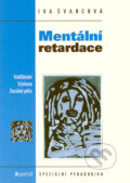 Kniha: Mentální retardace (Iva Švarcová). Portál, 2007 Kniha: Mentální retardace (Iva Švarcová). Portál, 2007