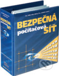 Kniha: Bezpečná počítačová síť (Autorský kolektiv), 2010 Kniha: Bezpečná počítačová síť (Autorský kolektiv), 2010
