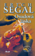 Kniha: Osudová láska (Erich Segal). Ikar CZ, 2006 Kniha: Osudová láska (Erich Segal). Ikar CZ, 2006