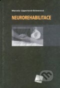 Neurorehabilitace - Marcela Lippertová-Grünerová, Galén, 2005