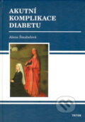 Akutní komplikace diabetu - Alena Šmahelová, 2006