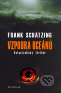 Kniha: Vzpoura oceánů 1. (Frank Schätzing). Knižní klub, 2006 Kniha: Vzpoura oceánů 1. (Frank Schätzing). Knižní klub, 2006