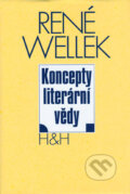 Kniha: Koncepty literární vědy (René Wellek). H&H, 2005 Kniha: Koncepty literární vědy (René Wellek). H&H, 2005