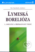 Kniha: Lymeská borelióza (Petr Bartůněk a kolektív). Grada, 2006 Kniha: Lymeská borelióza (Petr Bartůněk a kolektív). Grada, 2006