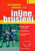 Kniha: Jak dokonale zvládnout inline bruslení (Jan Krejčíř a Jiří Reichert). Grada, 2006 Kniha: Jak dokonale zvládnout inline bruslení (Jan Krejčíř a Jiří Reichert). Grada, 2006