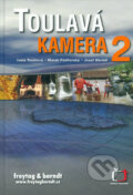 Kniha: Toulavá kamera 2 (Iveta Toušlová, Josef Maršál a Marek Podhorský). freytag&berndt, 2006 Kniha: Toulavá kamera 2 (Iveta Toušlová, Josef Maršál a Marek Podhorský). freytag&berndt, 2006
