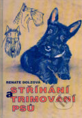 Stříhání a trimování psů - Renate Dolzová, Cesty, 1995