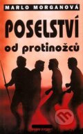 Kniha: Poselství od protinožců (Marlo Morgan). Práh, 2000 Kniha: Poselství od protinožců (Marlo Morgan). Práh, 2000