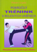 Kniha: Pokročilý trénink v bojových uměních (Robert Urgela), 2006 Kniha: Pokročilý trénink v bojových uměních (Robert Urgela), 2006