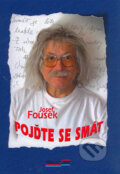 Kniha: Pojďte se smát (Josef Fousek). Pragoline, 2006 Kniha: Pojďte se smát (Josef Fousek). Pragoline, 2006