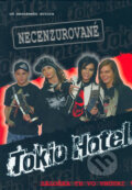 Kniha: Tokio Hotel (Infopress). Infopress, 2006 Kniha: Tokio Hotel (Infopress). Infopress, 2006