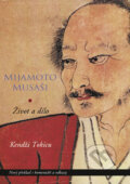 Kniha: Mijamoto Musaši. Život a dílo - mýtus a skutečnost (Kendži Tokicu), 2005 Kniha: Mijamoto Musaši. Život a dílo - mýtus a skutečnost (Kendži Tokicu), 2005