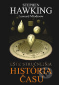 Kniha: Ešte stručnejšia história času (Leonard Mlodinow a Stephen Hawking). Slovart, 2006 Kniha: Ešte stručnejšia história času (Leonard Mlodinow a Stephen Hawking). Slovart, 2006