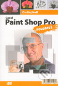 Kniha: Corel Paint Shop Pro polopatě (Ondřej Neff). IDIF, 2006 Kniha: Corel Paint Shop Pro polopatě (Ondřej Neff). IDIF, 2006