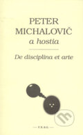 Kniha: De disciplina et arte (Peter Michalovič a kolektiv). F. R. & G., 2005 Kniha: De disciplina et arte (Peter Michalovič a kolektiv). F. R. & G., 2005