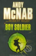 Kniha: Boy Soldier (Andy McNab). Corgi Books, 2006 Kniha: Boy Soldier (Andy McNab). Corgi Books, 2006