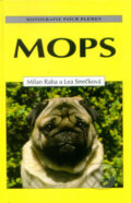 Kniha: Mops (Lea Smrčková a Milan Raba). Ottovo nakladatelství, 2000 Kniha: Mops (Lea Smrčková a Milan Raba). Ottovo nakladatelství, 2000