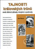 Kniha: Tajnosti královských trůnů (Jan Bauer). Akcent, 2006 Kniha: Tajnosti královských trůnů (Jan Bauer). Akcent, 2006