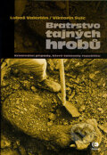Kniha: Bratrstvo tajných hrobů (Luboš Valerián a Viktorín Šulc). Epocha, 2006 Kniha: Bratrstvo tajných hrobů (Luboš Valerián a Viktorín Šulc). Epocha, 2006