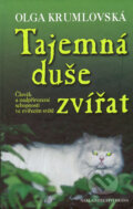 Kniha: Tajemná duše zvířat (Olga Krumlovská). Brána, 2006 Kniha: Tajemná duše zvířat (Olga Krumlovská). Brána, 2006
