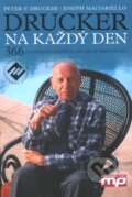 Kniha: Drucker na každý den (Joseph Maciariello a Peter F. Drucker). Management Press, 2009 Kniha: Drucker na každý den (Joseph Maciariello a Peter F. Drucker). Management Press, 2009