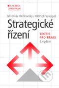 Kniha: Strategické řízení (Miloslav Keřkovský a Oldřich Vykypěl). C. H. Beck, 2006 Kniha: Strategické řízení (Miloslav Keřkovský a Oldřich Vykypěl). C. H. Beck, 2006