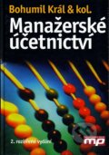 Kniha: Manažerské účetnictví (Bohumil Král a kolektív). Management Press, 2006 Kniha: Manažerské účetnictví (Bohumil Král a kolektív). Management Press, 2006