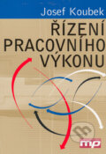 Kniha: Řízení pracovního výkonu (Josef Koubek). Management Press, 2004 Kniha: Řízení pracovního výkonu (Josef Koubek). Management Press, 2004