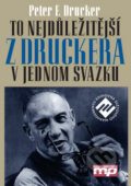 Kniha: To nejdůležitější z Druckera v jednom svazku (Peter F. Drucker). Management Press, 2004 Kniha: To nejdůležitější z Druckera v jednom svazku (Peter F. Drucker). Management Press, 2004