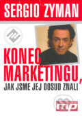 Kniha: Konec marketingu, jak jsme jej dosud znali (Sergio Zyman). Management Press, 2008 Kniha: Konec marketingu, jak jsme jej dosud znali (Sergio Zyman). Management Press, 2008