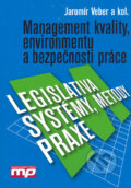 Kniha: Management kvality, environmentu a bezpečnosti práce (Jaromír Veber a kolektív). Management Press, 2006 Kniha: Management kvality, environmentu a bezpečnosti práce (Jaromír Veber a kolektív). Management Press, 2006