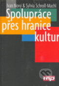 Kniha: Spolupráce přes hranice kultur (Ivan Nový a Sylvia Schroll-Machl). Management Press, 2005 Kniha: Spolupráce přes hranice kultur (Ivan Nový a Sylvia Schroll-Machl). Management Press, 2005