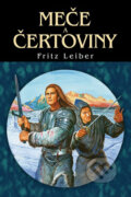 Kniha: Meče a čertoviny (Fritz Leiber). Triton, 2006 Kniha: Meče a čertoviny (Fritz Leiber). Triton, 2006
