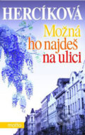 Kniha: Možná ho najdeš na ulici (Iva Hercíková). Motto, 2006 Kniha: Možná ho najdeš na ulici (Iva Hercíková). Motto, 2006