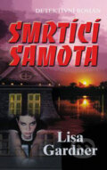 Kniha: Smrtící samota (Lisa Gardner). Baronet, 2006 Kniha: Smrtící samota (Lisa Gardner). Baronet, 2006