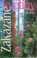 Kniha: Zakázané květiny (Nancy Friday). Faun, 2001 Kniha: Zakázané květiny (Nancy Friday). Faun, 2001